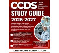 CCDS STUDY GUIDE 2026-2027: Complete Prep with 1,080 Practice Questions, 400 Flashcards, Detailed Answer Explanations, Clinical Scenarios, and Proven ... Documentation Specialist Exam with Confidence