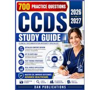 CCDS STUDY GUIDE 2026-2027: Comprehensive Review, Realistic Practice Questions, Case-Based Scenarios, and Proven Strategies for Clinical Documentation Integrity Certification