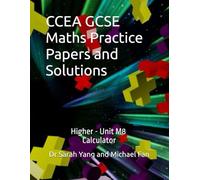 CCEA GCSE Maths Practice Papers and Solutions: Higher - Unit M8, Calculator