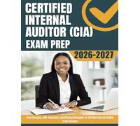 CCERTIFIED INTERNAL AUDITOR PART 1 (CIA) EXAM PREP 2026-2027: Core Concepts, 200+ Questions, and Winning Strategies for Certified Internal Auditor Exam Success