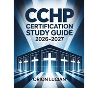CCHP Certification Study Guide 2026-2027: Comprehensive Exam Prep with Practice Questions and Proven Strategies for Healthcare Compliance Mastery