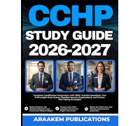 CCHP STUDY GUIDE 2026-2027: Complete Certification Preparation with 1000+ Practice Questions, Two Full-Length Mock Exams, Detailed Answer Explanations, and Proven Test-Taking Strategies
