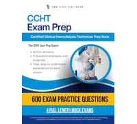 CCHT Exam prep: NNCC CCHT Practice Tests book with 600 Exam-Style Practice Questions, 4 Mock Tests, and Clear Explanations for the Certified Clinical Hemodialysis Technician Exam