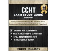 CCHT EXAM STUDY GUIDE 2026-2027: From Fundamentals to Mastery: 850 Questions, Clinical Reasoning, and Detailed Rationales for Dialysis Professionals