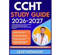 CCHT STUDY GUIDE 2026-2027: In-Depth Explanation of Key Terms, Definitions, and Essential Terminologies for Clear Understanding with 9 full length Questions and Answer