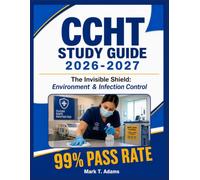 CCHT study guide 2026-2027: The Invisible Shield: Environment & Infection Control