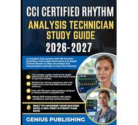 CCI CERTIFIED RHYTHM ANALYSIS TECHNICIAN STUDY GUIDE 2026-2027: A Complete Prep System with 750 Practice Questions, Full-Length Mock Exam & In-Depth ... Interpretation and Pass on Your First Attempt
