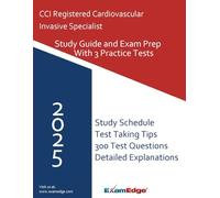 CCI Registered Cardiovascular Invasive Specialist (RCIS) Study Guide: Complete Exam Prep with 3 Full-Length Practice Tests, Key Terms, Test-Taking Strategies, and Study Plan