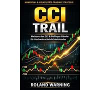 CCI Trail & Bollinger Bands: Die Grundlagen einer leistungsstarken Trading-Strategie. Ein Einsteigerleitfaden zum Verständnis des CCI-Trail-Konzepts