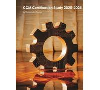 CCM Certification Study Guide 2025-2026: Case Manager Exam Prep with Full-Length Practice Tests, Test-Taking Strategies & Proven Techniques to Pass
