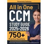 CCM Study Guide: UPDATED All-in-One CCM Review + 750 Practice Questions with Detailed Answer Explanations for the Certified Case Manager Exam (5 Full-Length Tests)