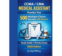 CCMA / CMA Medical Assistant Practice Test: 500 Multiple-Choice Questions with Answers