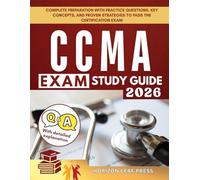 CCMA EXAM STUDY GUIDE: Complete Preparation with Practice Questions, Key Concepts, and Proven Strategies to Pass the Certification Exam