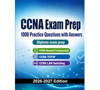 CCNA Exam Prep : 1000 Practice Questions with Answers: Cisco Certification Preparation | Networking, Routing and Switching