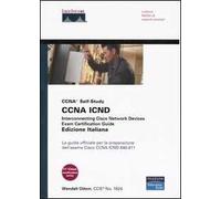 CCNA ICND. Interconnecting Cisco Network Devices. Exam Certification Guide. La guida ufficiale per la preparazione dell'esame Cisco CCNA ICDN 640-811. Con CD-ROM