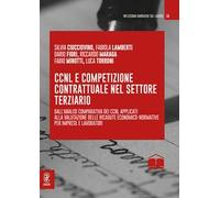 CCNL e competizione contrattuale nel settore terziario. Dall'analisi comparativa dei CCNL applicati alla valutazione delle ricadute economico-normative per imprese e lavoratori