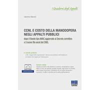 CCNL e costo della manodopera negli appalti pubblici. Dopo il Bando tipo ANAC aggiornato al Decreto correttivo e il nuovo file excel del CNEL