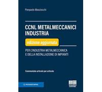 CCNL metalmeccanici industria. Per l'industria metalmeccanica e della installazione di impianti