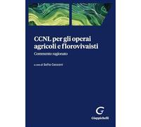 CCNL per gli operai agricoli e florovivaisti. Commento ragionato