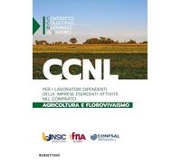 CCNL per i lavoratori dipendenti delle imprese esercenti attività nel comparto dell’agricoltura e del florovivaismo