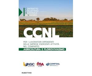 CCNL per i lavoratori dipendenti delle imprese esercenti attività nel comparto dell’agricoltura e del florovivaismo