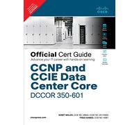 CCNP and CCIE Data Center Core DCCOR 350-601 Official Cert Guide