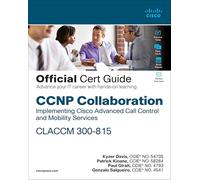 CCNP Collaboration Call Control and Mobility CLACCM 300-815 Official Cert Guide