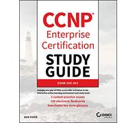 CCNP Enterprise Certification Study Guide: Implementing and Operating Cisco Enterprise Network Core Technologies: Exam 350-401