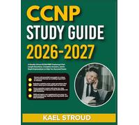 CCNP STUDY GUIDE 2026-2027: A Results-Driven Exam Prep Featuring 9 Full-Length Questions, Complete Answers, And In-Depth Explanations To Help You Succeed Faster