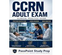 CCRN Adult Exam Clinical Practice Guide