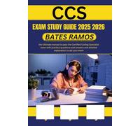 CCS Exam Study Guide 2025 2026: the Ultimate manual to pass the Certified Coding Specialist exam with practice questions and answers and detailed explanation to aid your exam