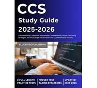 CCS Study Guide 2025-2026: Complete Study Companion with Detailed Content Review, Proven Test-Taking Strategies, and 3 Full-Length Practice Exams for CCS Certification Success.
