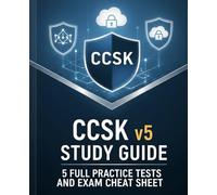 CCSK v5 Study Guide: 5 Full Practice Tests and Exam Cheat Sheet: 300 Unique Questions for CCSK v5 Exams Prep , Includes CCSK Cheat Sheet for Key Domains & Cloud Security Concepts