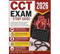 CCT Exam Study Guide 2026: A Comprehensive Review with Challenging Practice Questions, Clear Explanations, Key Concepts, and Proven Strategies for the Certified Cardiographic Technician Examination