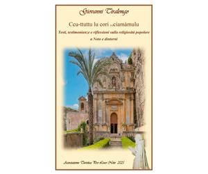 Ccu-ttuttu lu cori (s)ciamàmulu. Testi, testimonianze e riflessioni sulla religi