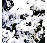 [ CD ] Anthony Pateras & Robin Fox - [ CD ] Anthony Pateras & Robin Fox: Coagulate