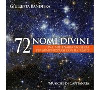 CD AUDIO 72 NOMI DIVINI. UNA MILLENARIA SAGGEZZA. GIULIETTA BANDIERA. CAPITANATA