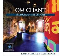 CD AUDIO OM CHANT THE SOUND OF UNIVERSE - LAMA GORKHA & CAPITANATA