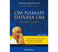 CD AUDIO OM NAMAH SHIVAYA OM - IL POTERE CREATIVO - CHOA KOK SUI