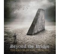 CD BEYOND THE BRIDGE THE OLD MAN AND THE SPIRIT NUOVO SIGILLATO