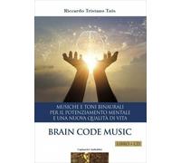 CD BRAIN CODE MUSIC - MUSICHE E TONI BINAURALI - RICCARDO TRISTANO TUIS