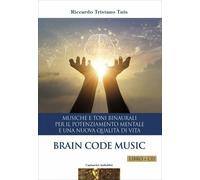 CD BRAIN CODE MUSIC - MUSICHE E TONI BINAURALI - RICCARDO TRISTANO TUIS