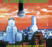 CD LOS AUTENTICOS DECADENTES CUALQUIERA PUEDE CANTAR NUOVO SIGILLATO