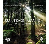 CD MANTRA SCIAMANICI - CAPITANATA SELENE CALLONI WILLIAMS