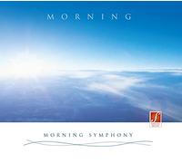 CD Morning Symphony: Musica rilassante che trasmette energia per tutta la giornata. - Morning Symphony