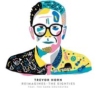 Trevor Horn - Trevor Horn Reimagines The Eighties