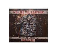 CD NO LIFE 'TIL LEATHER - UN OMAGGIO AI METALLICA'S KILL 'EM TUTTO NUOVO...