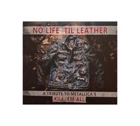 CD NO LIFE 'TIL LEATHER - UN OMAGGIO AI METALLICA'S KILL 'EM TUTTO NUOVO SIGI...