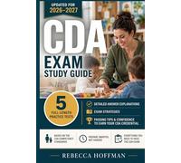 CDA Exam Study Guide 2026-2027: 5 Full-Length Practice Tests with Detailed Answer Explanations, Exam Strategies, and Passing Tips to Earn Your Child Development Associate Credential