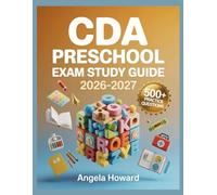 CDA Preschool Exam Study Guide 2026-2027: Comprehensive Content Review, Practice Test Bank, Answer Keys, and Detailed Explanations